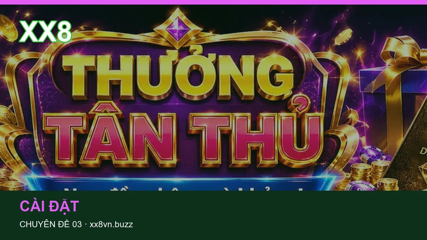 Hỏi đáp về Ứng dụng Android: quy trình tự kiểm tra trên XX8 | xx8vn.buzz